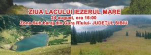 Ziua Lacului Iezerul Mare va fi sarbatorila pe 24 august 2013, in zona Sub baraj din Gura Riului, judetul Sibiu